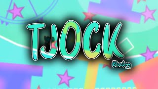 Tjock by Blochyy | Geometry Dash 2.113