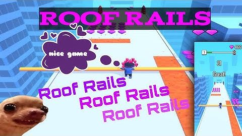 Roof Rails || Gameplay Walkthrough