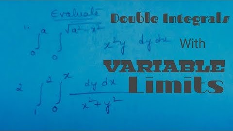 Multiple Integrals with Variable Limits|Double Integrals|Part3|Math Graduation Lec8