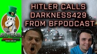 Hitler Calls Darkness429 From BFPodcast