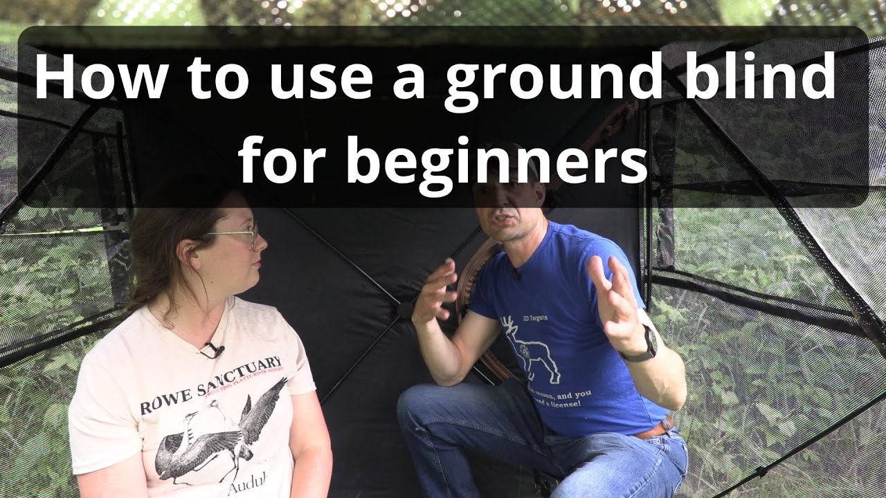 Using a Ground Blind for Beginners