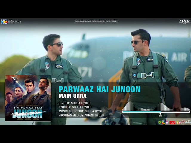 Main Urra | Full Audio Song | Parwaaz Hai Junoon | Shuja Hyder | Pakistan Air Force class=