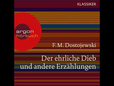Fjodor M. Dostojewskij - Der ehrliche Dieb und andere Erzählungen