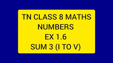 TN CLASS 8 MATHS NUMBERS EX 1.6 SUM 3(1 TOV)