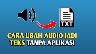 How to Convert Audio/Sound to Text/Writing Without an Application