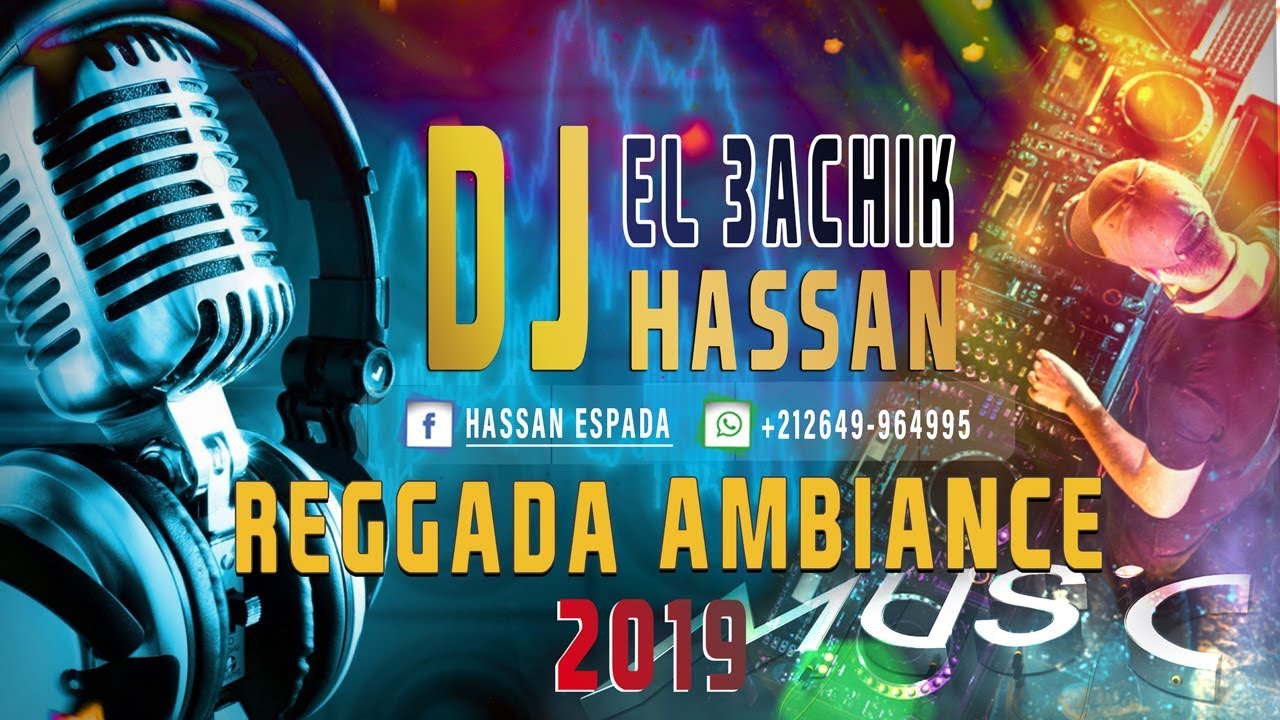 ركادة للأعراس ( DJ Hassan El 3achik 2019 ) REGGADA AMBIANCE MARIAGE
