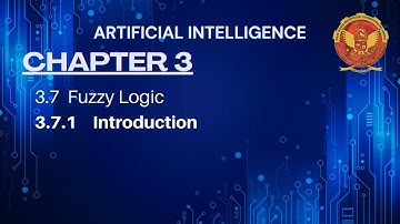 3.7.1 Introduction | Fuzzy Logic | Chapter 3 | IT504 | Artificial Intelligence | RGPV