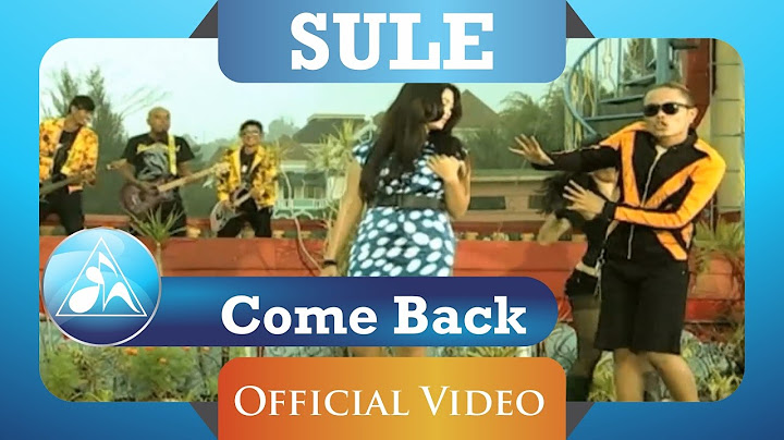 Sule - Come Back (HD)