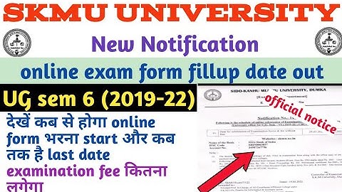 UG sem 6 (2019-22) examination form fillup date out ll skmuniversity dumka exam form fillup