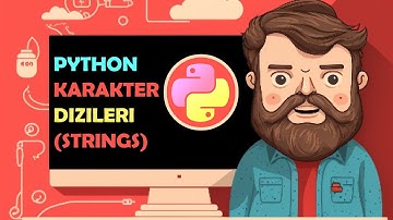 Python Ders 12 - Karakter Dizileri (Strings)