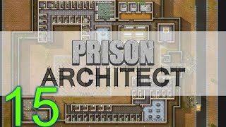 PRISON ARCHITECT(HD) --Episode #15--MULTIPLE PAROLE ROOMS!!
