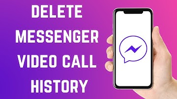 How to delete messenger video call history