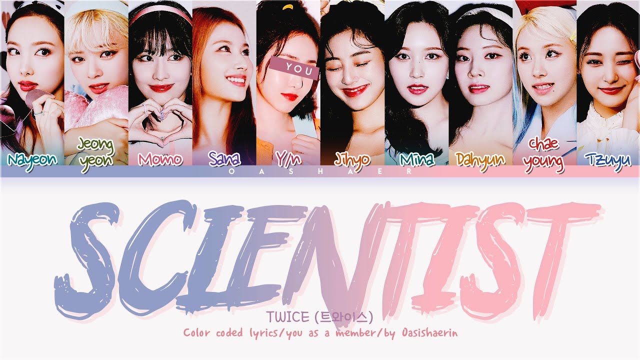 [TWICE 트와이스] SCIENTIST : 10 members (You as member) Color Coded Lyrics