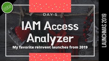 KNOW HOW SECURE IS YOUR AWS ACCOUNT - Introduction to IAM Access Analyzer | AWS reinvent #5