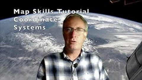 Map Coordinate Systems Tutorial