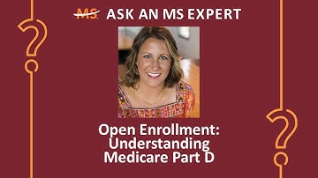Open Enrollment: Understanding Medicare Part D