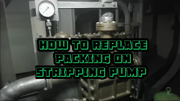 HOW TO REPLACE PACKING IN STRIPPING PUMP