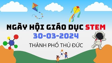 Ngày Hội Giáo Dục STEM -  STEM | STEAM