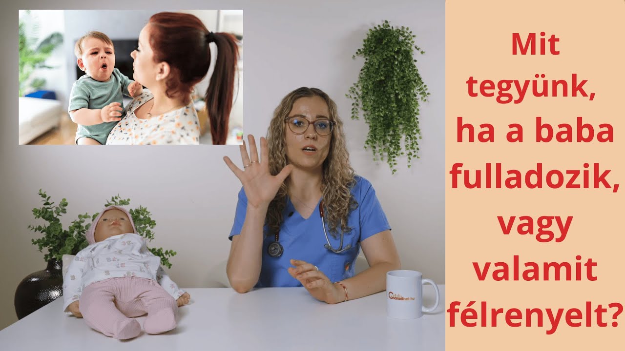 Mit tegyünk, ha a gyermek fuldoklik vagy idegentestet nyel le?