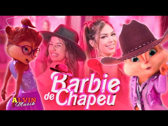 BARBIE DE CHAPÉU - Paula Guilherme e Melody / Alvin e os Esquilos class=