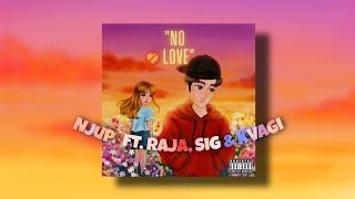 Njup Bglry - No Love Ft. Raja, Sig Kvagi Bodo Hiphop