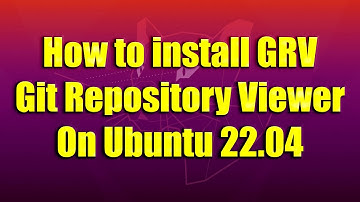 How to install GRV Git Repository Viewer on Ubuntu 22.04