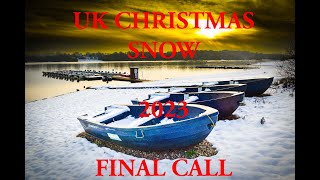 UK SNOW WATCH - CHRISTMAS 2023 - FINAL CALL.