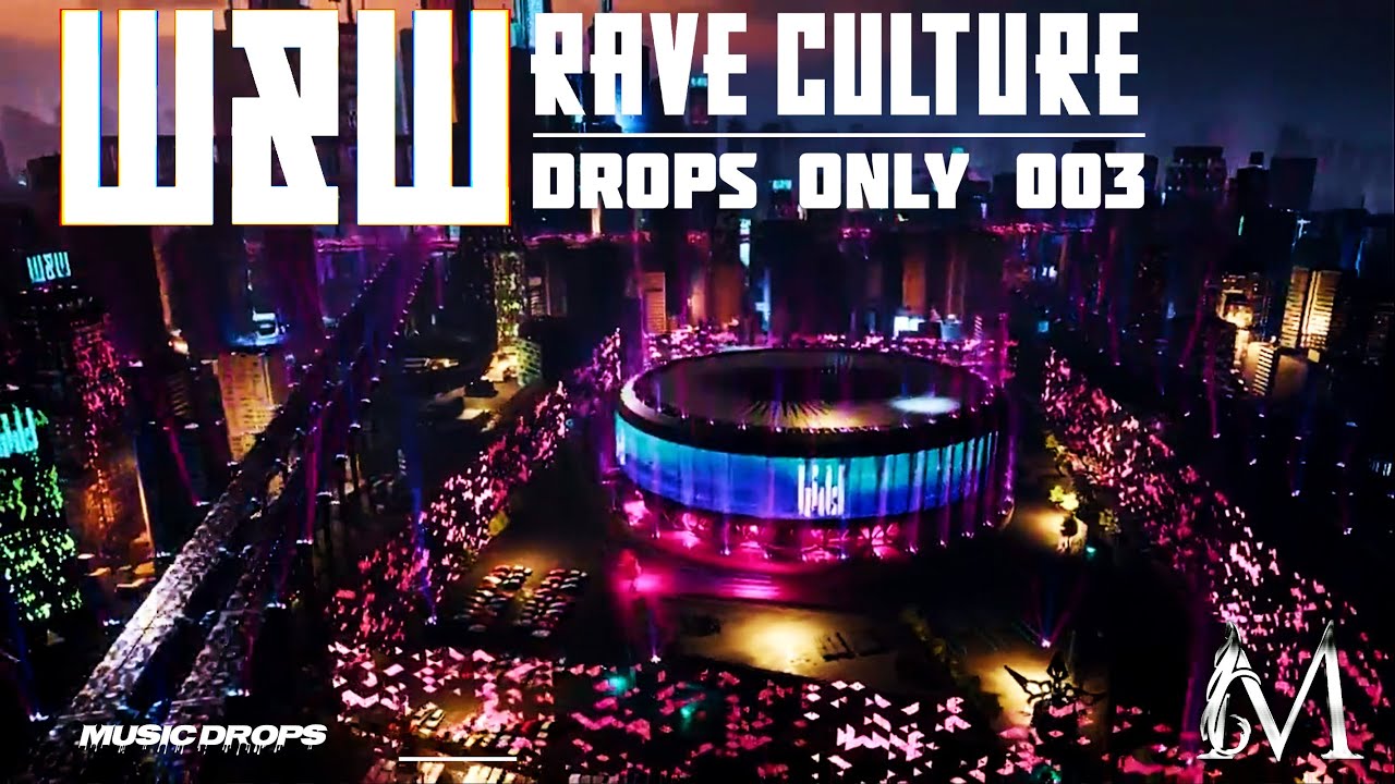 W&W [Drops Only] @ Rave Culture 003 | Club Mythic City Live (DJ Set)