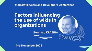 MediaWiki U&D Con Fall 2024 - Day 2 -  Factors influencing the use of wikis in organizations