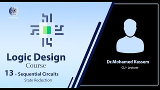 Famous 13- Sequential Circuits - State Reduction ( Logic Design Course ) - شرح بالعربي Net Worth