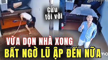Vừa dọn nhà xong bất ngờ lũ đến nữa 😭😂 mặt anh chủ nhà đơ toàn tập!