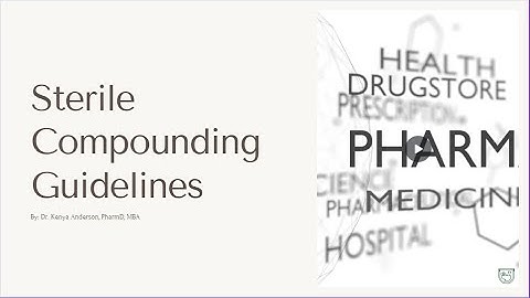 Overview of Sterile Compounding: Sterile Compounding Guidelines