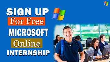 How To Sign Up For Microsoft Free Online Internship With Certification