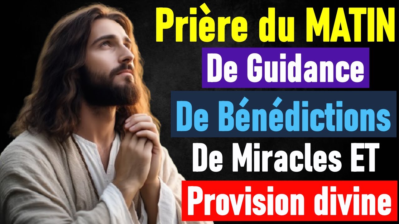 🔴 Prière du Matin de Guidance, de Bénédictions, de Miracles et de Provisions Divines pour Ta Journée