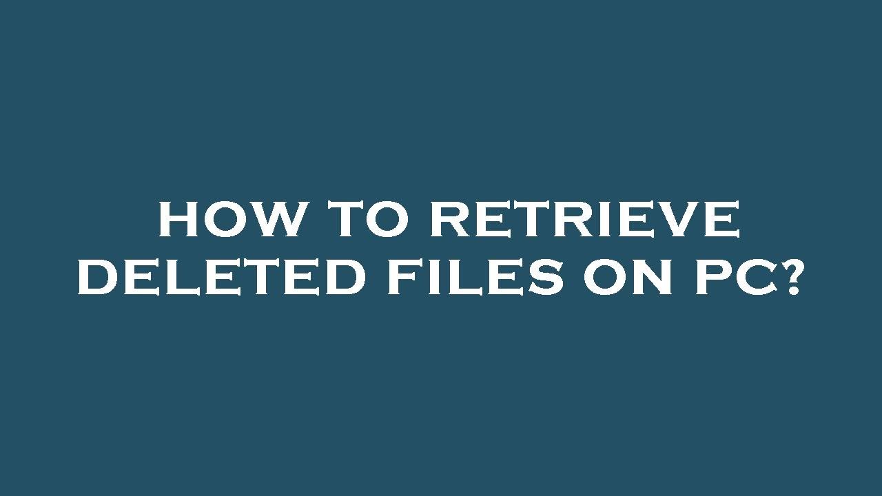 How to retrieve deleted files on pc? - YouTube