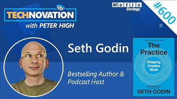 Bestselling Author Seth Godin on Practice and Process in Art | Technovation 600
