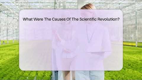 What Were The Causes Of The Scientific Revolution? - Science Through Time