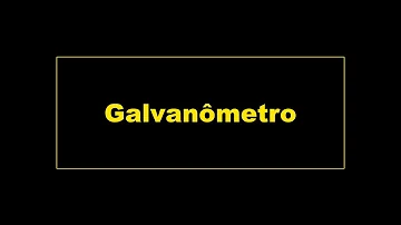 O que é um galvanômetro e como funciona?
