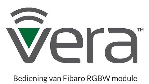 GetVera : Bediening van de Fibaro RGBW module