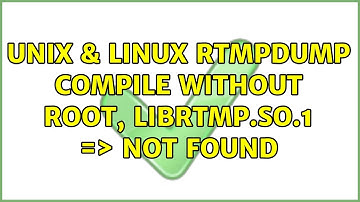 Unix & Linux: rtmpdump compile without root, librtmp.so.1 =＞ not found (2 Solutions!!)