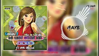 𝐃𝐨 𝐆𝐡𝐨𝐭 𝐌𝐮𝐣𝐡𝐞 𝐁𝐡𝐢 𝐏𝐢𝐥𝐚 𝐃𝐞 𝐒𝐚𝐫𝐚𝐛𝐢 ( 𝐃𝐡𝐚𝐦𝐚𝐥  𝐌𝐢𝐱 ) 𝐃𝐉 𝐀𝐘𝐁 𝐎𝐟𝐟𝐢𝐜𝐢𝐚𝐥