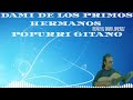 LOS PRIMOS HERMANOS POPURRI GITANO REMIX DJ DAVID JIMENEZ