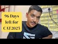 96 Days left for CAT2025 | Daily Prep Update