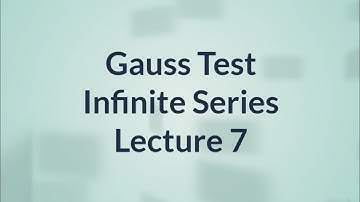 Gauss Test | Infinite Series | M1 | Lecture 7