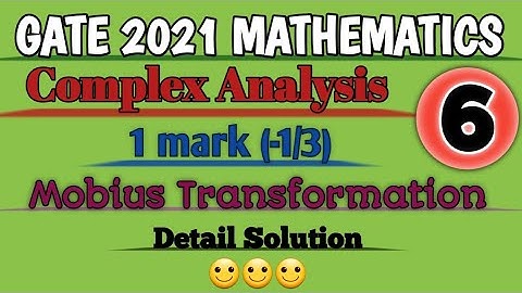 GATE 2021 Mathematics//Complete Solution// Complex Analysis//Mobius Transformation//Paper Solution