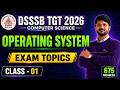 DSSSB TGT Computer Science 2026 | Operating System Syllabus Discussion | Class 01