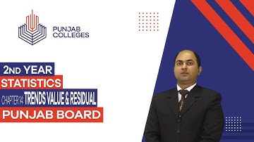 PGC Lectures-Inter Part II - Punjab Board - Statistics - Chapter 14 - Trends Value & Residual