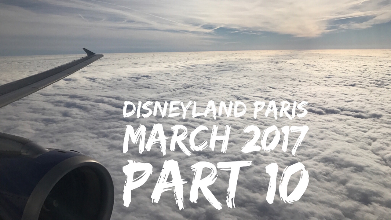 Disneyland Paris Vlog - March 2017 - Part 10 - Traveling home