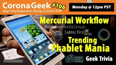 Corona Geek #106 – Source Tree Version Control Part 2, Coronium GS, and Phablet Mania