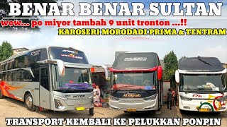 BENAR BENAR SULTAN...!! PO MIYOR TAMBAH 9 UNIT BUS TRONTON DARI KAROSERI MORODADI PRIMA & TENTRAM